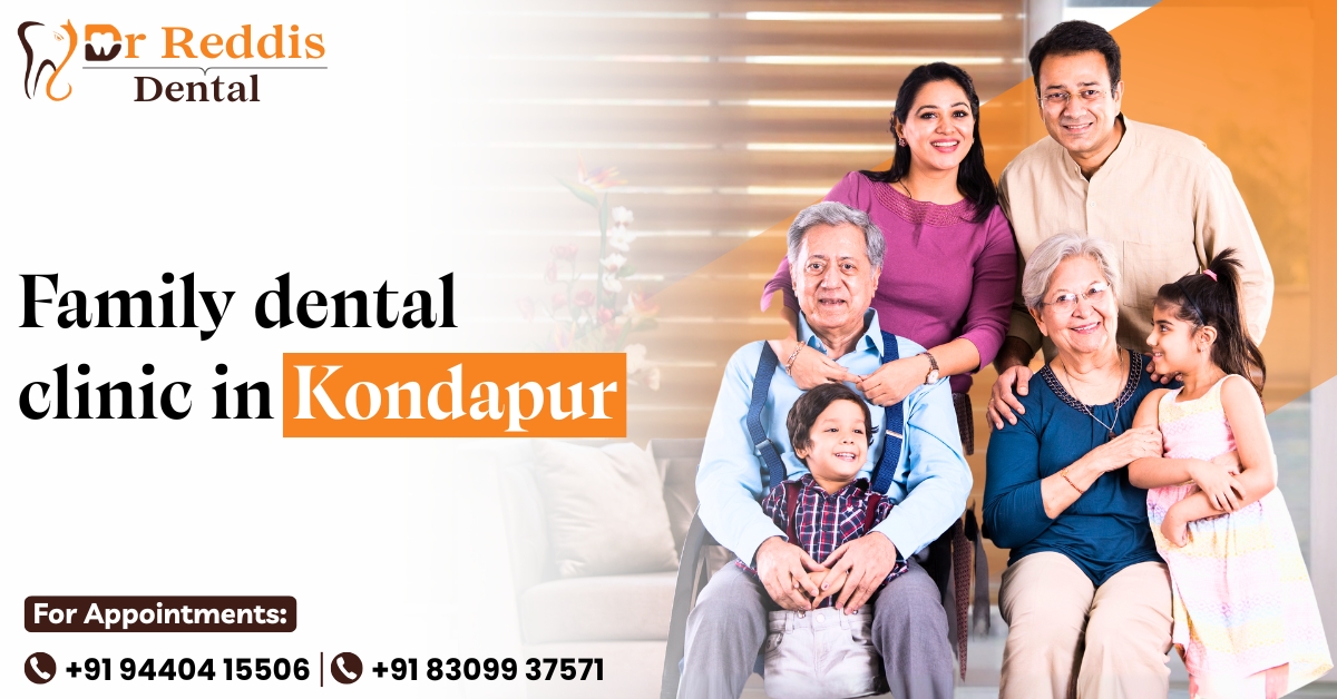Family Dental Clinic in Kondapur – Dr Reddis Dental Clinic
