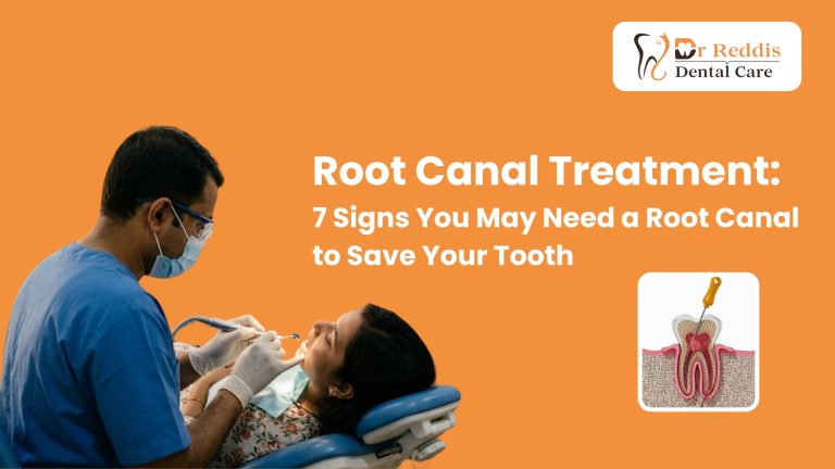 Root Canal Treatment: 7 Signs You May Need a Root Canal to Save Your Tooth